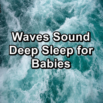 River - Waves Sound Deep Sleep for Babies