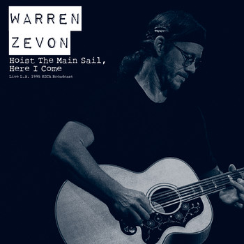 Warren Zevon - Hoist The Main Sail, Here I Come (Live L.A. 1995)