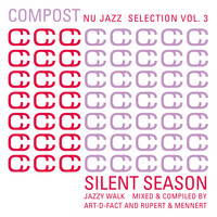 Art-D-Fact, Rupert & Mennert - Compost Nu Jazz Selection, Vol. 3 (compiled & mixed by Art-D-Fact and Rupert & Mennert) (Silent Season - Jazzy Walk)