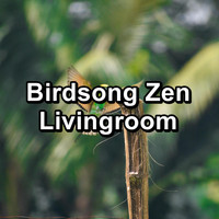 Calming Bird Sounds - Birdsong Zen Livingroom