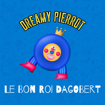 Dreamy Pierrot - Le Bon Roi Dagobert