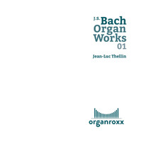 Jean-Luc Thellin - J.S. Bach: Organ Works 01