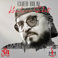 Cheb Bilal - Khalini Saket