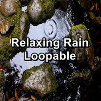 Relax - Relaxing Rain Loopable