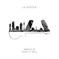 La Azotea - Madrid Es Rock 'N' Roll
