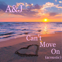 A&J / - Can't Move On (Acoustic)