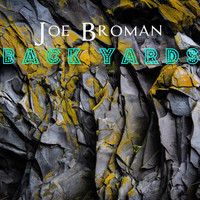Joe Broman / - Back Yards
