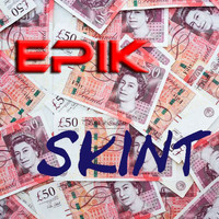Epik - Skint (Explicit)