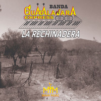 Banda Guadalajara Express - La Rechinadera