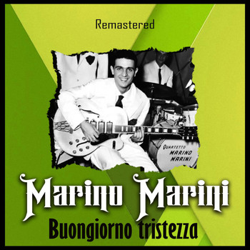 Marino Marini - Buongiorno tristezza (Remastered)