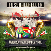 Fussballhelden - Österreichische Bundeshymne (Nationalhymne Österreich)