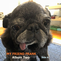 My Friend Frank - Album Two (Side A)