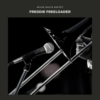 Miles Davis Sextet - Freddie Freeloader