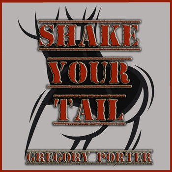 Gregory Porter - Shake Your Tail