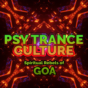 Various Artists - Psy Trance Culture - Spiritual Rebels of Goa