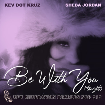 Kev Dot Kruz & Sheba Jordan - Be With You (Tonight)