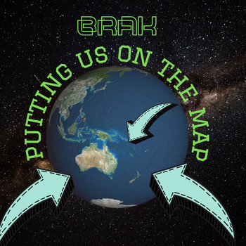 Brak - Putting Us on the Map