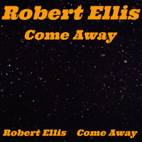 Robert Ellis - Come Away