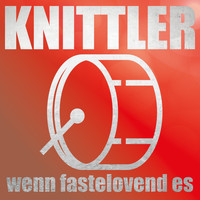 Knittler - Wenn Fastelovend es (Wellermann)