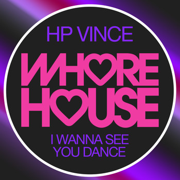 HP Vince - I Wanna See You Dance