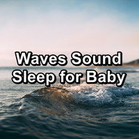 Sleep Waves - Waves Sound Sleep for Baby