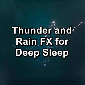 Sleep - Thunder and Rain FX for Deep Sleep