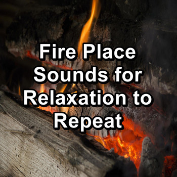 Sleep - Fire Place Sounds for Relaxation to Repeat