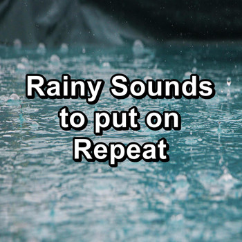 Thunderstorm Sleep - Rainy Sounds to put on Repeat