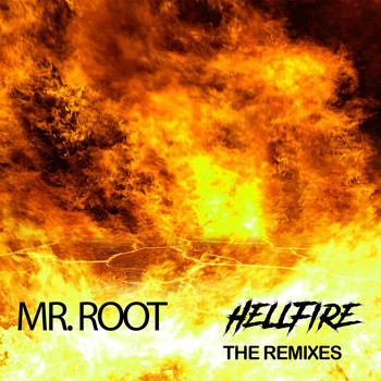 Mr. Root - Hellfire - The Remixes