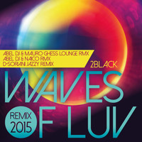 2Black - Waves of Luv - Remix 2015 Part 1