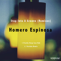 Homero Espinosa - Step Into A Groove (Remixes)