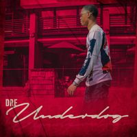 Dre - Underdog (Keep Tryin') (Explicit)