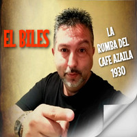 El Biles - La Rumba del Café Azaila 1930