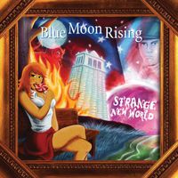 Blue Moon Rising - Strange New World