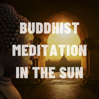 Buddha Virtue - Buddhist Meditation in the Sun - Meditation Music for Body Space Awareness