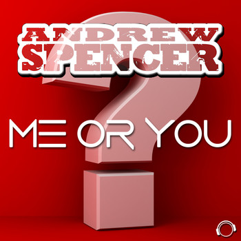 Andrew Spencer - Me or You