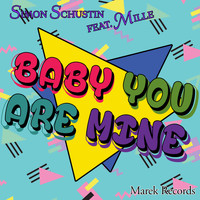 Schustin - Baby You Are Mine