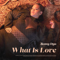 Romy Dya - What is Love (Explicit)