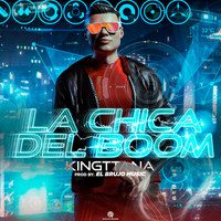 Kingttana - La Chica del Boom (Latin Pop)