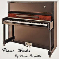 mario pompetti - Piano Works by Mario Pompetti