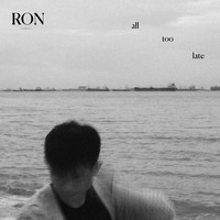 Ron - all too late