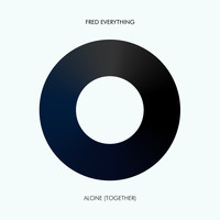 Fred Everything - Alone (Together)