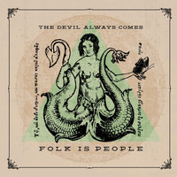 Folk is People - The Devil Always Comes