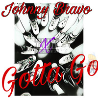 Johnny Bravo - Gotta Go (Explicit)
