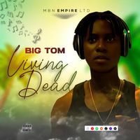 Big Tom - Living Dead (Explicit)