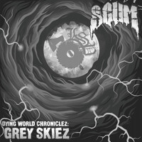 Scum - Dying World Chronicles: Grey Skiez (Explicit)