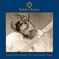 Robbie Basho - Song of the Avatars : The Lost Master Tapes