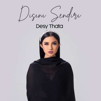 Desy Thata - Disini Sendiri