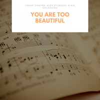 Frank Sinatra, Alex Stordahl & His Orchestra - You Are Too Beautiful