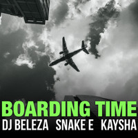 Dj Beleza & Snake.E & Kaysha - Boarding Time
